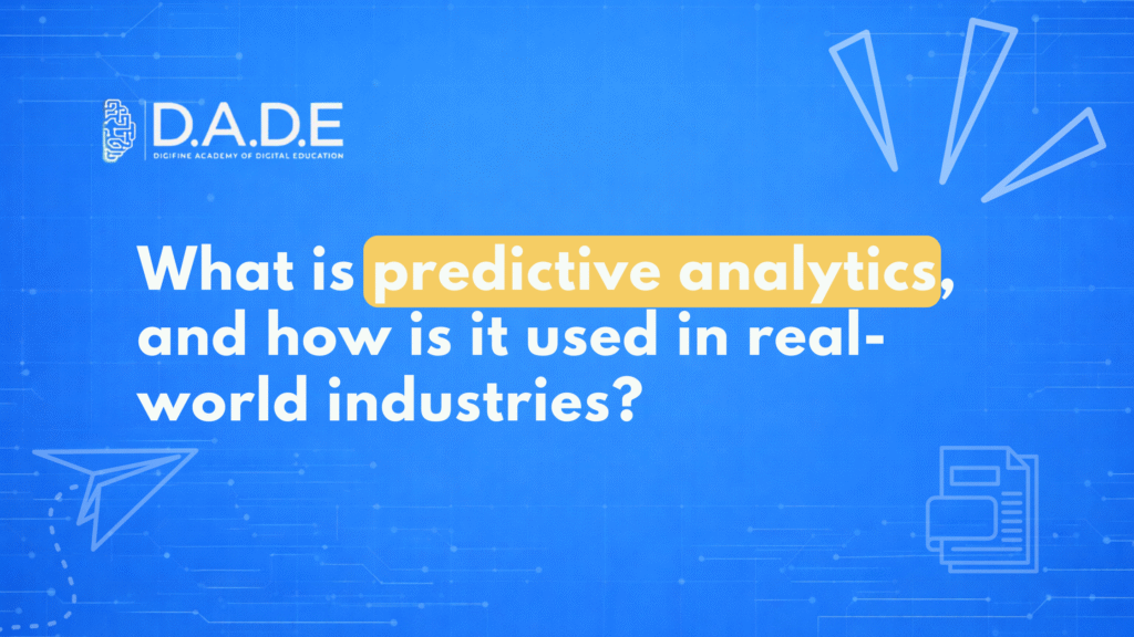 What is predictive analytics, and how is it used in real-world industries?